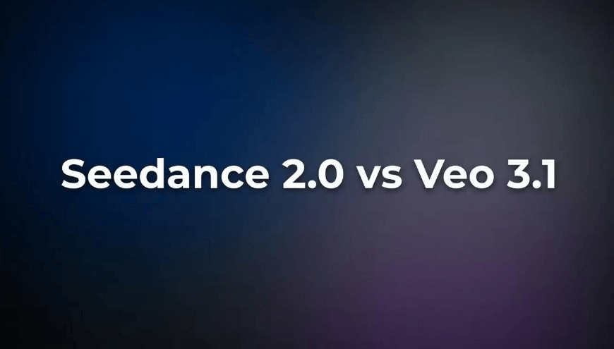 Why Creators Are Comparing Seedance 2.0 and Veo 3.1 More Than Ever in 2026