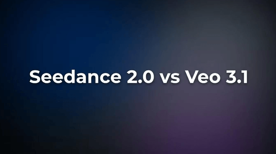 Why Creators Are Comparing Seedance 2.0 and Veo 3.1 More Than Ever in 2026